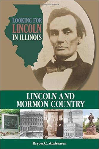 Lincoln and Mormon Country by Bryon C. Andreasen