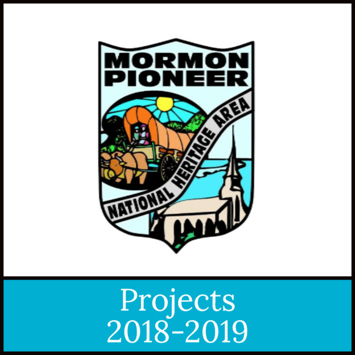 2018 - 2019 Projects for the Mormon Pioneer National Heritage Area