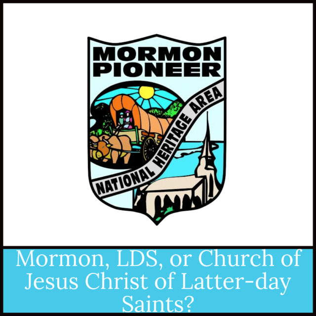 Which is correct - Mormon, LDS, or Church of Jesus Christ of Latter-day Saints